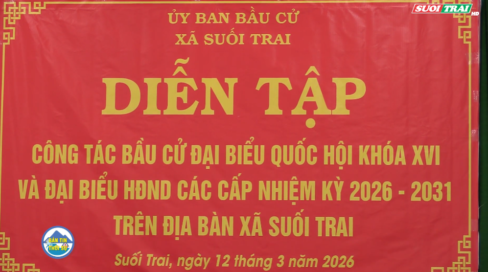 XÃ SUỐI TRAI TỔ CHỨC DIỄN TẬP CÔNG TÁC VẬN HÀNH THỰC HIỆN NHIỆM VỤ BẦU CỬ ĐẠI BIỂU QUỐC HỘI KHÓA XVI VÀ ĐẠI BIỂU HĐND CÁC CẤP NHIỆM KỲ 2026 - 2031