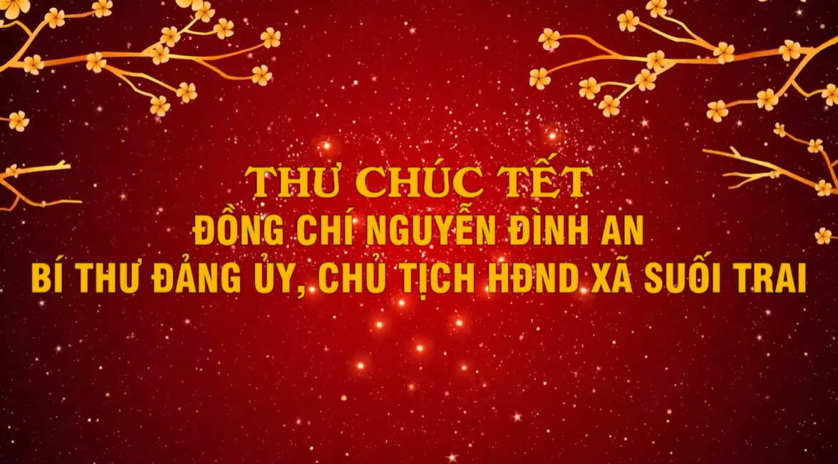 THƯ CHÚC TẾT CỦA ĐỒNG CHÍ NGUYỄN ĐÌNH AN